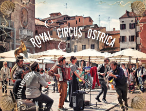 unconventional_tour Royal Circus Ostrica - La vera orchestra del circo Paniko (1)
